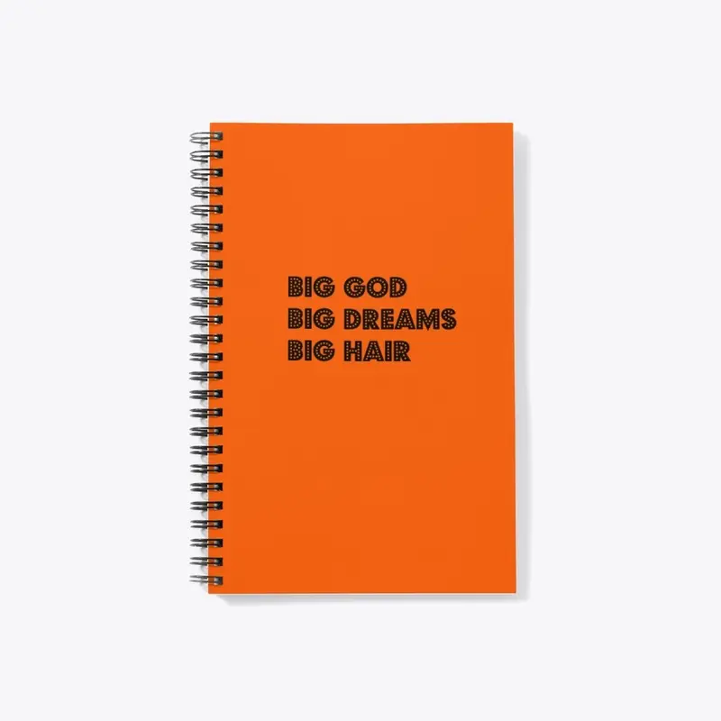 Big God, Big Dreams, Big Hair